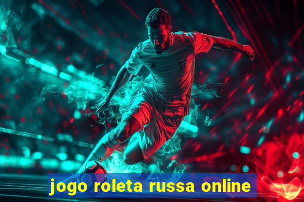 jogo roleta russa online